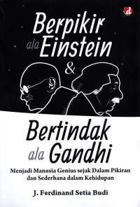 Image of Berpikir ala Eisntein dan Bertindak ala Gandhi