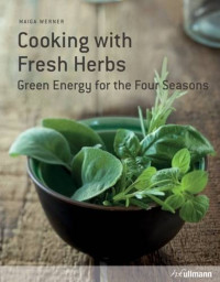 Image of Cooking with Fresh Herbs: green energy for the Four Seasons