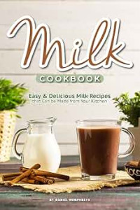 Image of Milk Cookbook: Easy & Delicious Milk Recipes