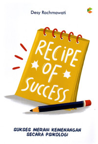 Image of Recipe Of Success: Sukses Meraih Kemenangan Secara Psikologi